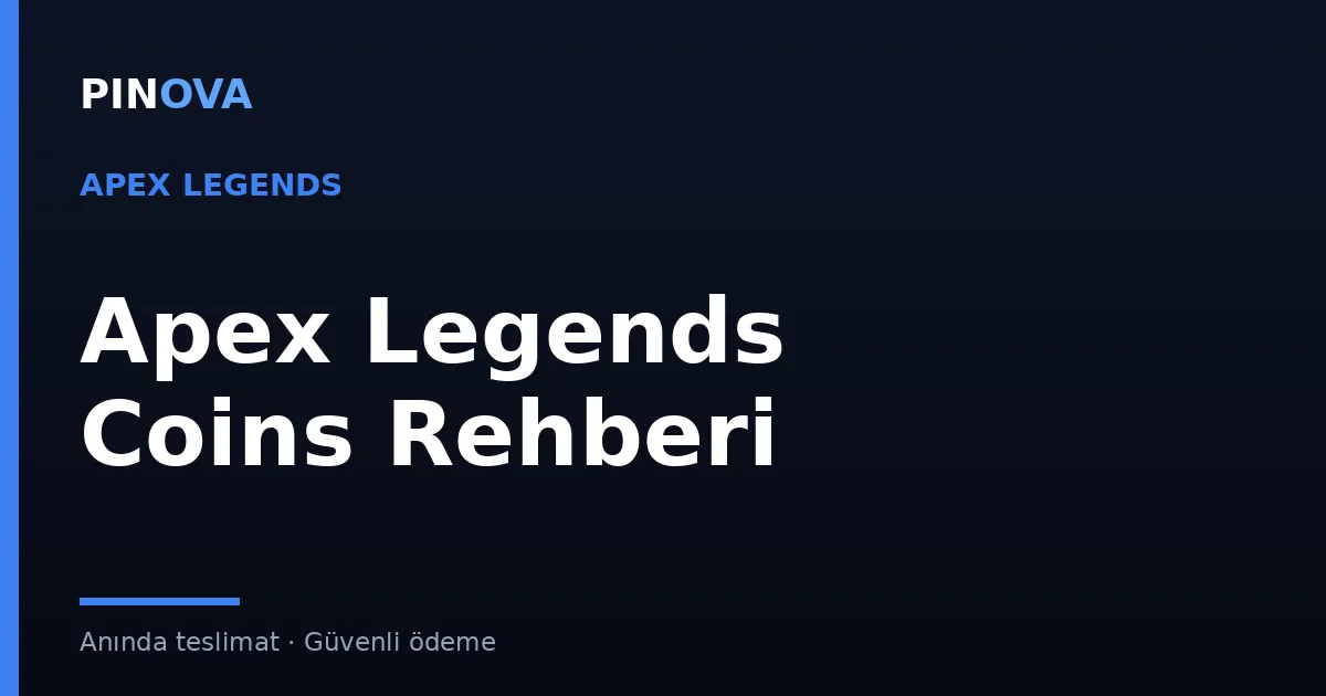 Apex Legends Coins Nedir? Nasıl Yüklenir?