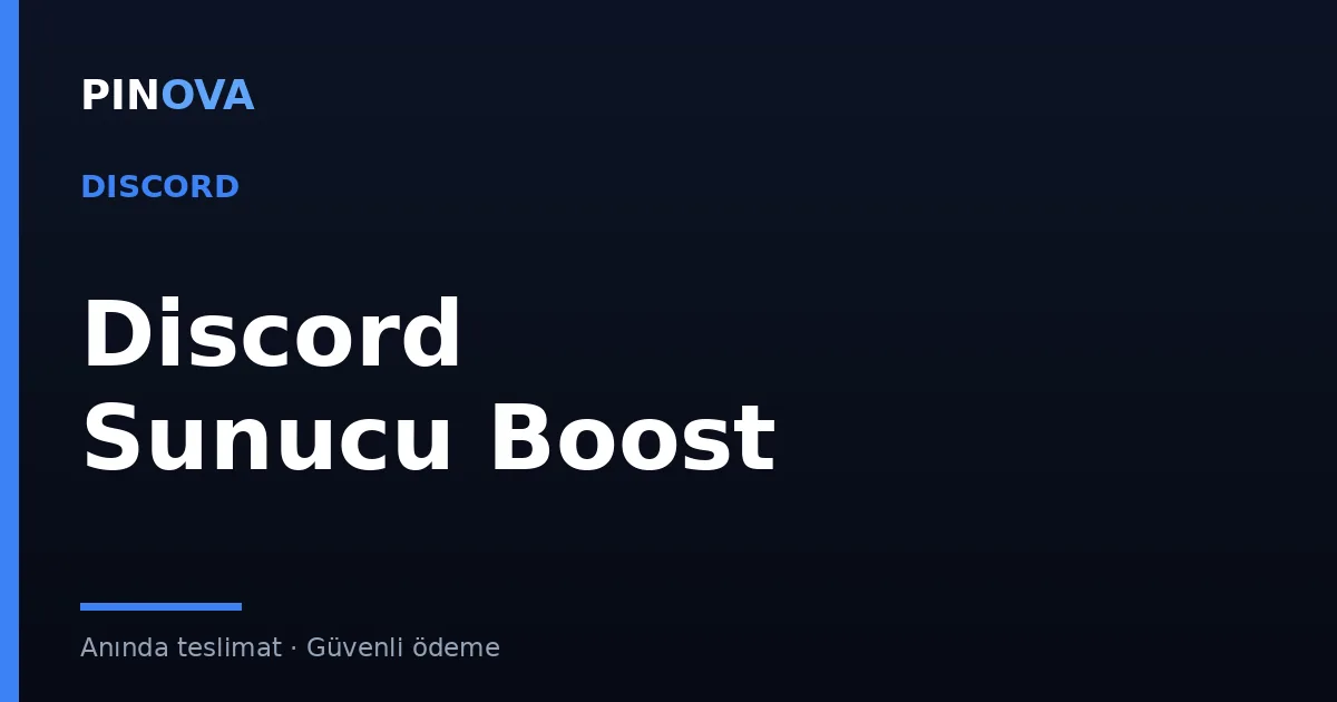 Discord Sunucu Boost Nedir? Avantajları