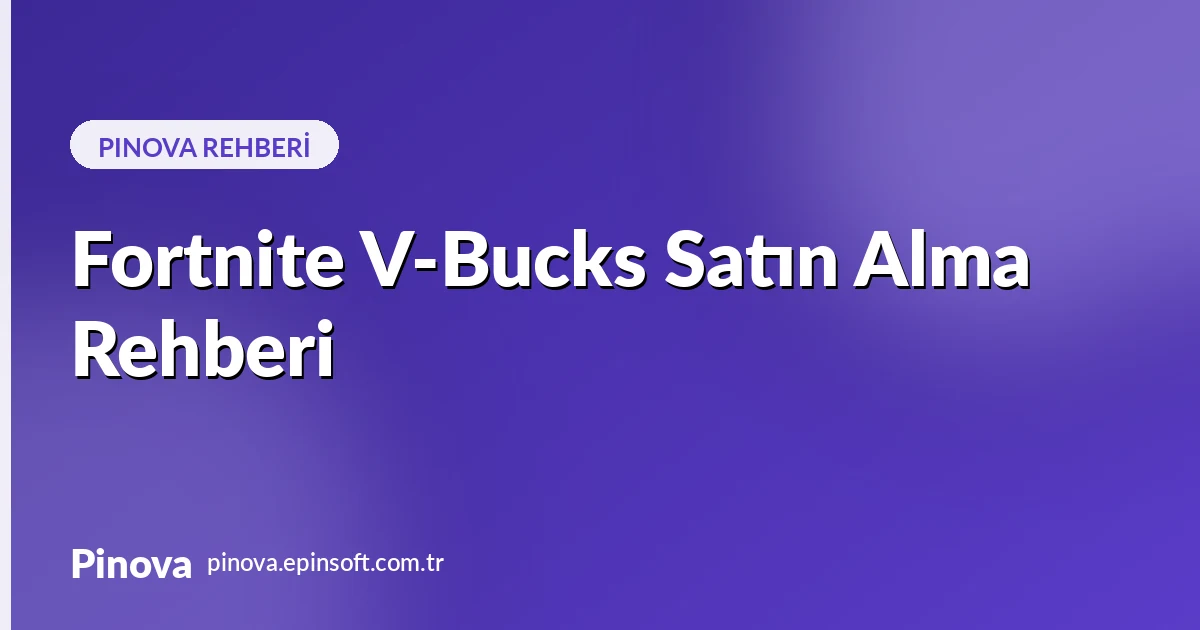Fortnite V-Bucks Satın Alma Rehberi