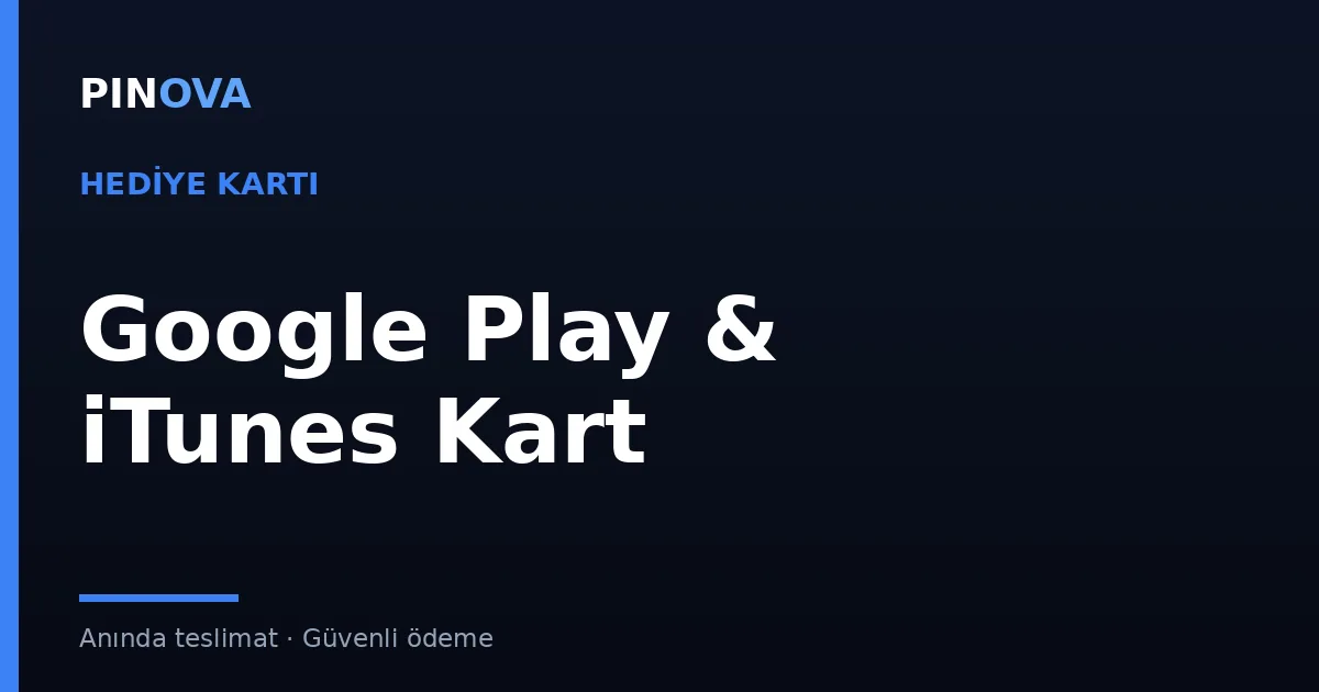 Google Play ve iTunes Hediye Kartı Nasıl Kullanılır?