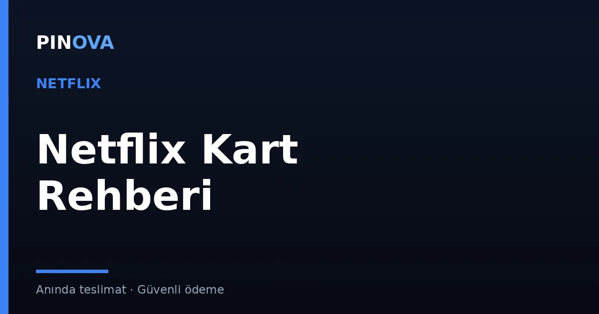 Netflix Hediye Kartı Nasıl Kullanılır?