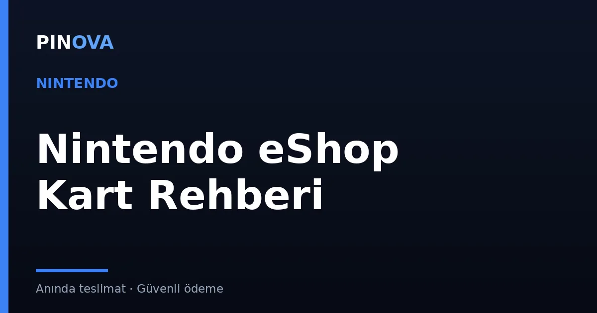 Nintendo eShop Hediye Kartı Rehberi