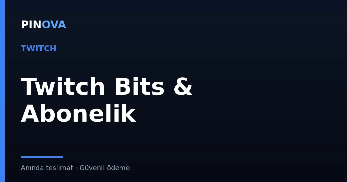 Twitch Bits ve Abonelik Rehberi
