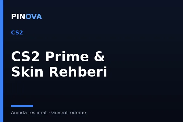 CS2 Prime Status ve Skin Satın Alma Rehberi
