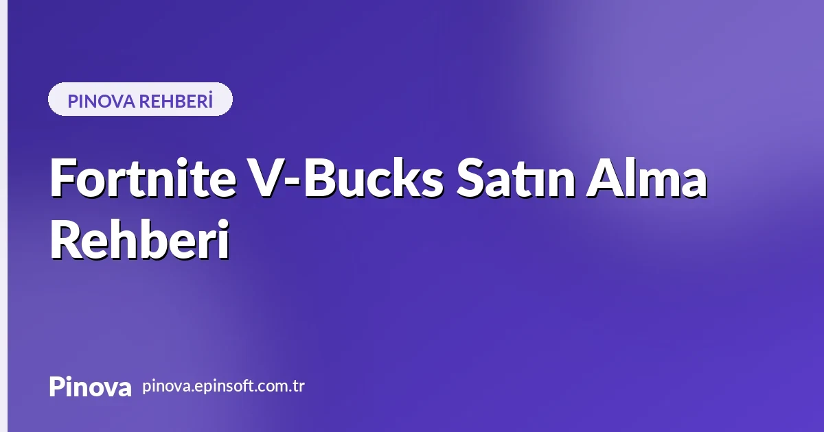 Fortnite V-Bucks Satın Alma Rehberi