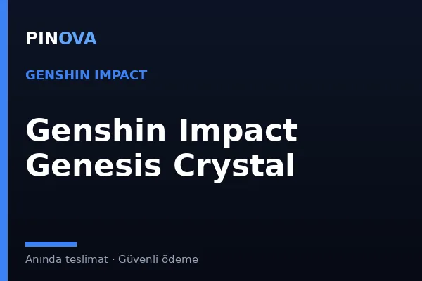 Genshin Impact Genesis Crystal Rehberi