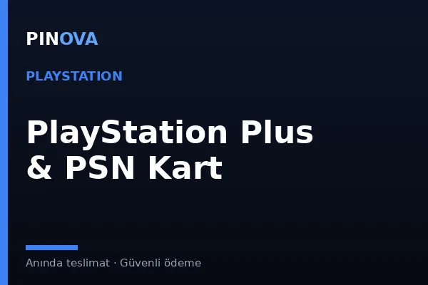 PlayStation Plus ve PSN Hediye Kartı Rehberi