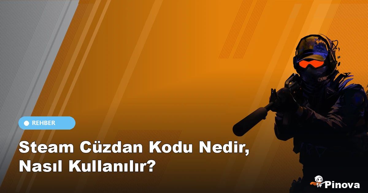 Steam Cüzdan Kodu Nedir, Nasıl Kullanılır? Adım Adım Rehber