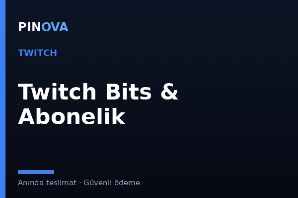 Twitch Bits ve Abonelik Rehberi